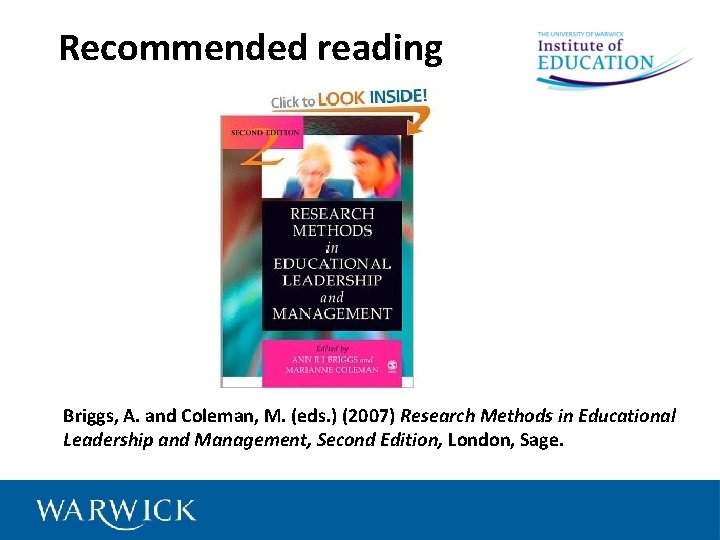 Recommended reading Briggs, A. and Coleman, M. (eds. ) (2007) Research Methods in Educational