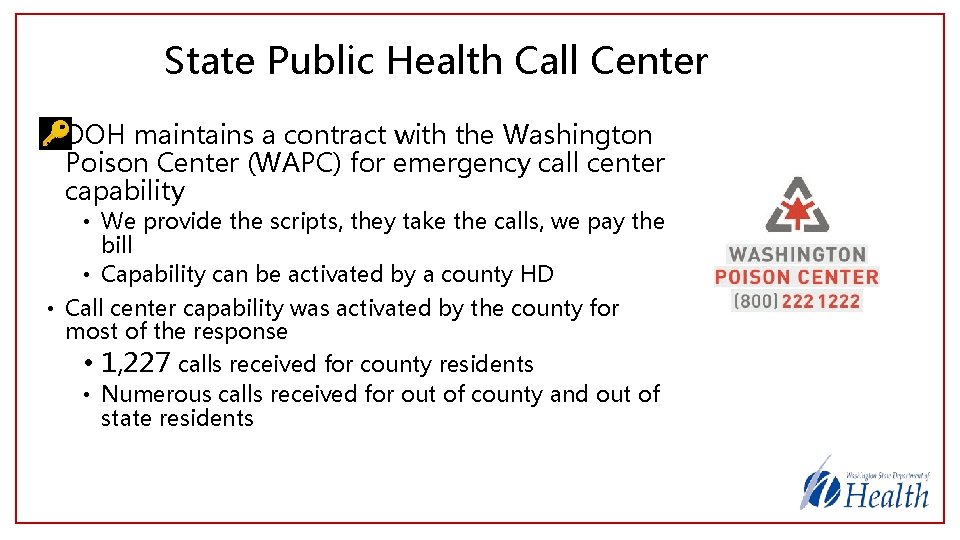 State Public Health Call Center • DOH maintains a contract with the Washington Poison