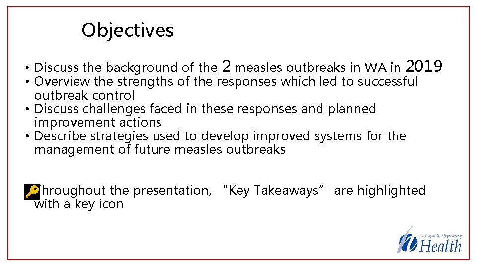 Objectives • Discuss the background of the 2 measles outbreaks in WA in 2019