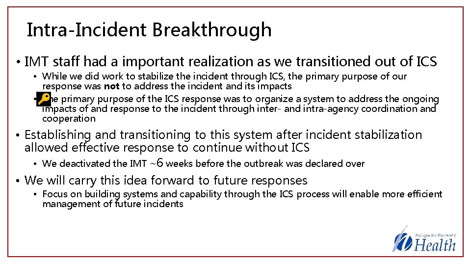 Intra-Incident Breakthrough • IMT staff had a important realization as we transitioned out of