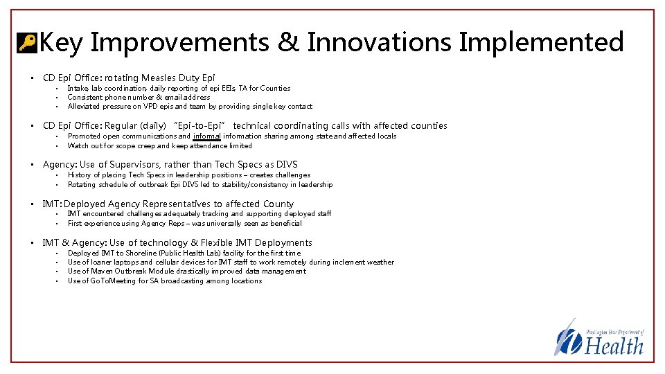 Key Improvements & Innovations Implemented • CD Epi Office: rotating Measles Duty Epi •