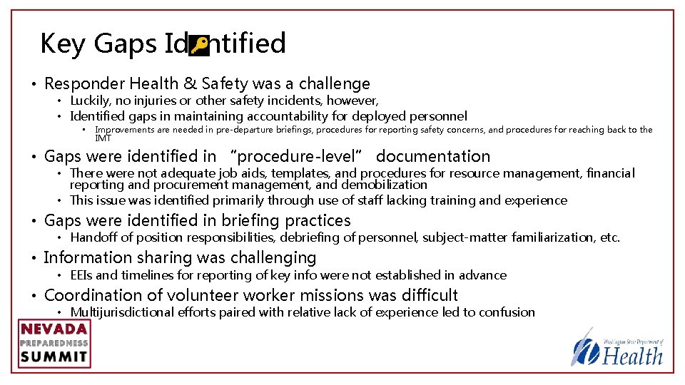 Key Gaps Identified • Responder Health & Safety was a challenge • Luckily, no