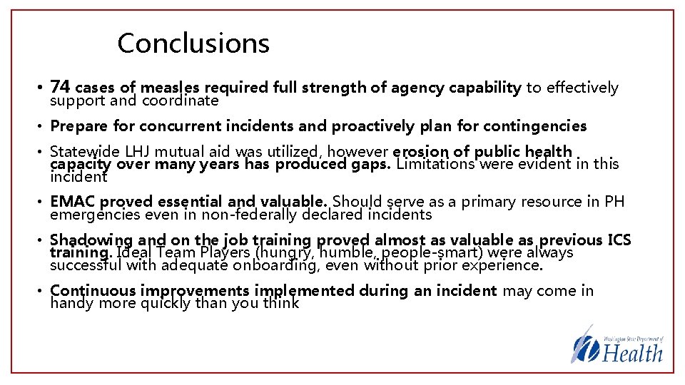 Conclusions • 74 cases of measles required full strength of agency capability to effectively