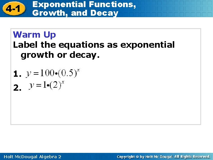 4 -1 Exponential Functions, Growth, and Decay Warm Up Label the equations as exponential