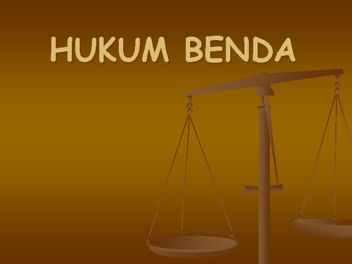 HUKUM BENDA 