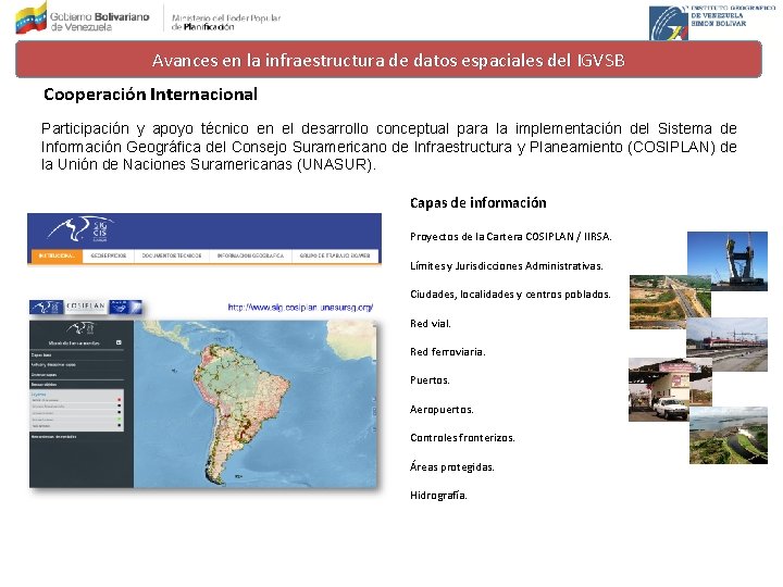 Avances en la infraestructura de datos espaciales del IGVSB Cooperación Internacional Participación y apoyo