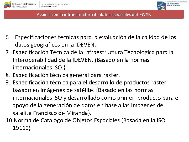 Avances en la infraestructura de datos espaciales del IGVSB 6. Especificaciones técnicas para la