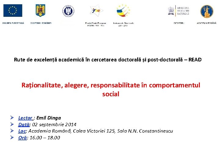 Rute de excelență academică în cercetarea doctorală și post-doctorală – READ Raționalitate, alegere, responsabilitate