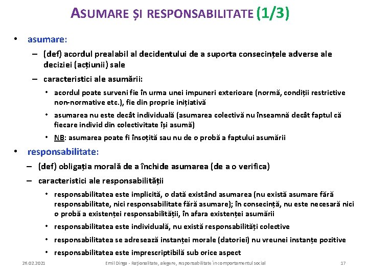 ASUMARE ȘI RESPONSABILITATE (1/3) • asumare: – (def) acordul prealabil al decidentului de a