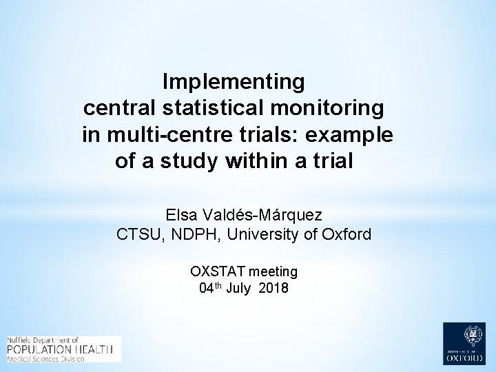 Implementing central statistical monitoring in multi-centre trials: example of a study within a trial