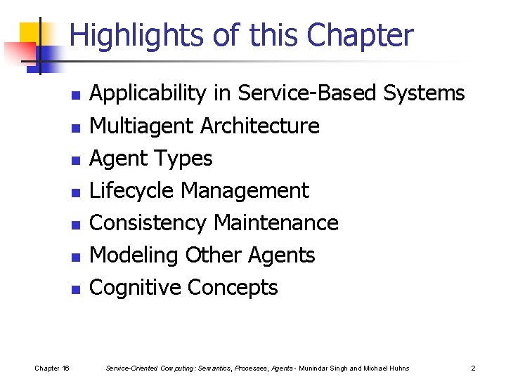 Highlights of this Chapter n n n n Chapter 16 Applicability in Service-Based Systems
