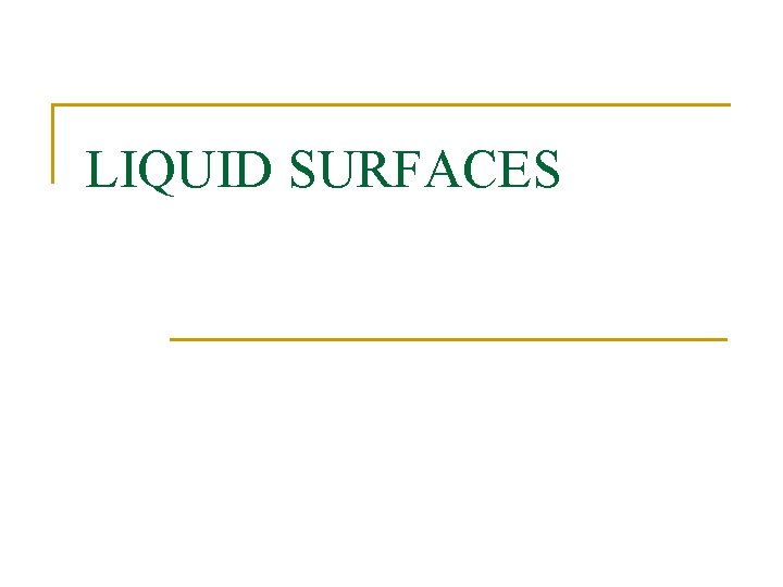 LIQUID SURFACES 