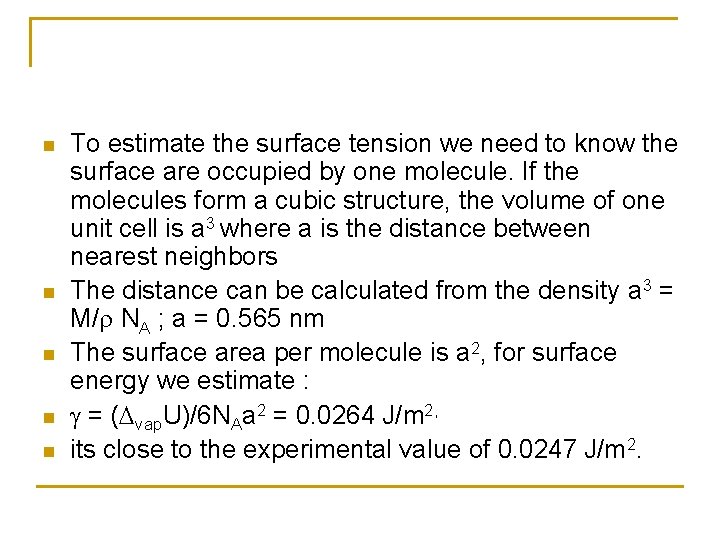 n n n To estimate the surface tension we need to know the surface