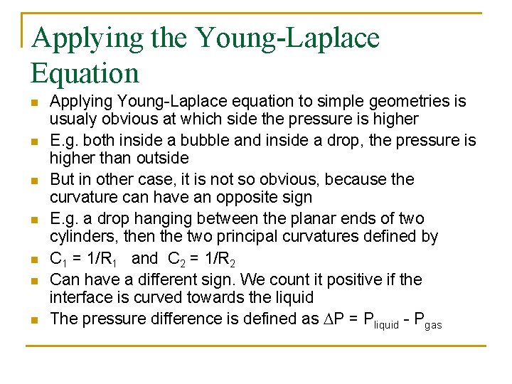 Applying the Young-Laplace Equation n n n Applying Young-Laplace equation to simple geometries is