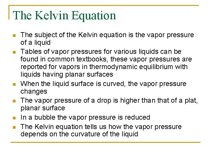 The Kelvin Equation n n n The subject of the Kelvin equation is the