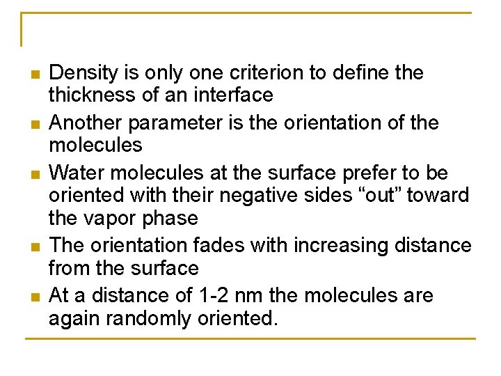 n n n Density is only one criterion to define thickness of an interface