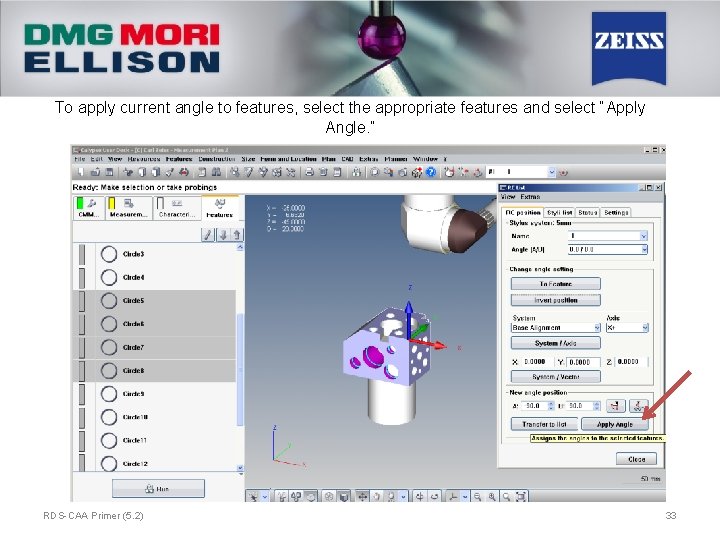 To apply current angle to features, select the appropriate features and select “Apply Angle.