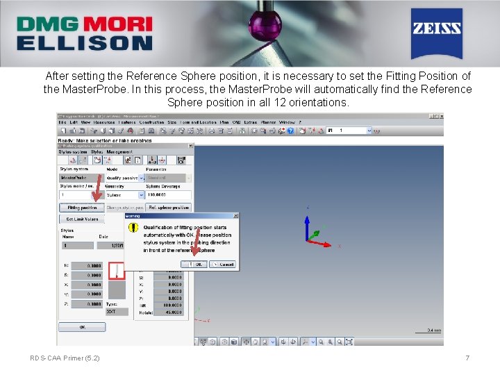 After setting the Reference Sphere position, it is necessary to set the Fitting Position