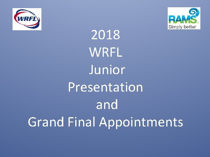 2018 WRFL Junior Presentation and Grand Final Appointments 