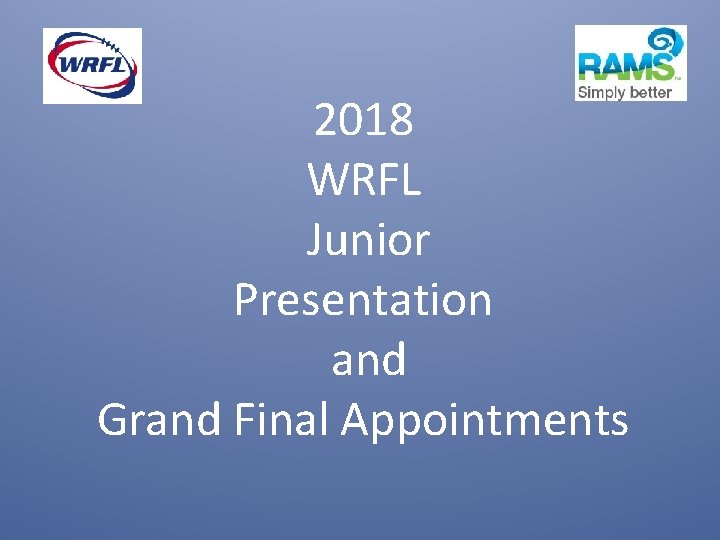 2018 WRFL Junior Presentation and Grand Final Appointments 