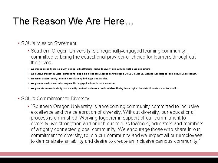 The Reason We Are Here… • SOU’s Mission Statement • Southern Oregon University is