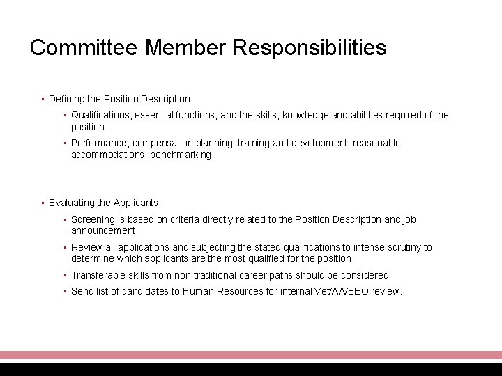 Committee Member Responsibilities • Defining the Position Description • Qualifications, essential functions, and the