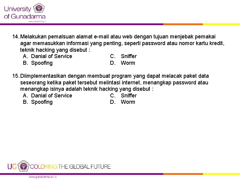 14. Melakukan pemalsuan alamat e-mail atau web dengan tujuan menjebak pemakai agar memasukkan informasi