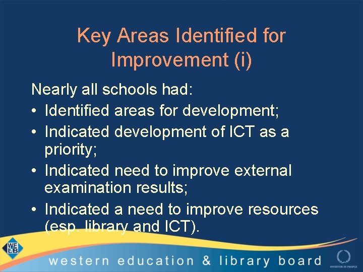 Key Areas Identified for Improvement (i) Nearly all schools had: • Identified areas for