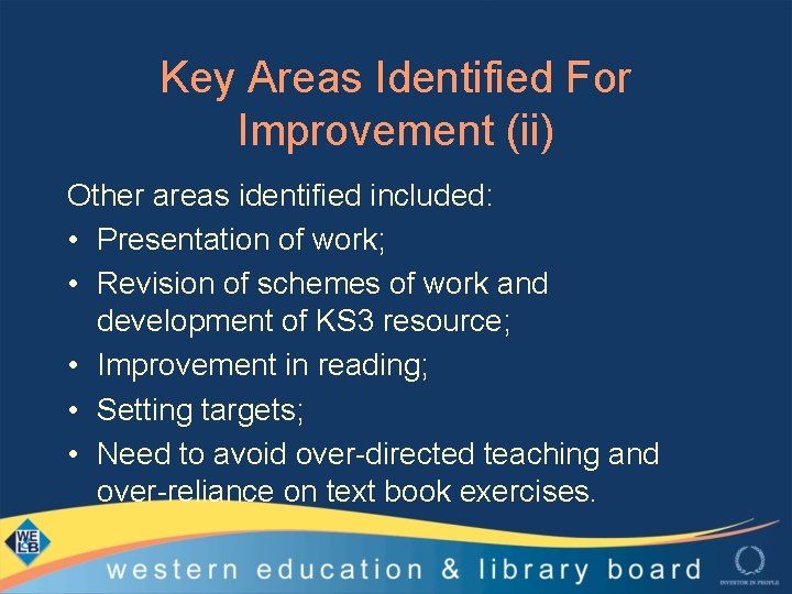 Key Areas Identified For Improvement (ii) Other areas identified included: • Presentation of work;