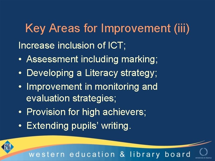 Key Areas for Improvement (iii) Increase inclusion of ICT; • Assessment including marking; •