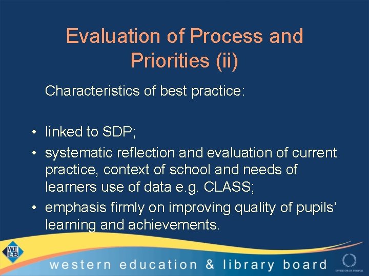 Evaluation of Process and Priorities (ii) Characteristics of best practice: • linked to SDP;
