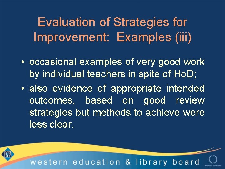 Evaluation of Strategies for Improvement: Examples (iii) • occasional examples of very good work