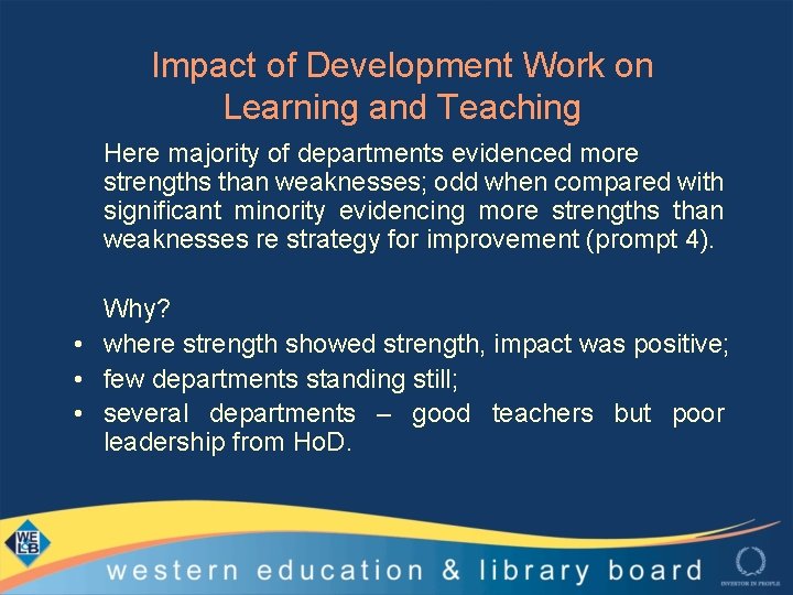 Impact of Development Work on Learning and Teaching Here majority of departments evidenced more