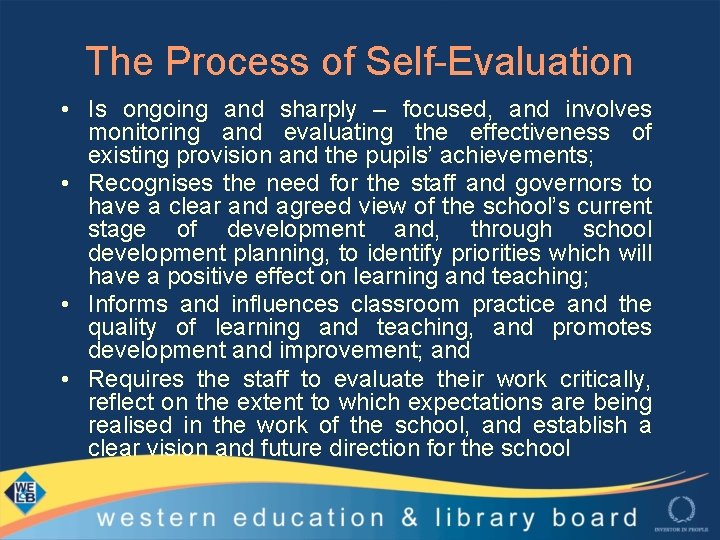 The Process of Self-Evaluation • Is ongoing and sharply – focused, and involves monitoring