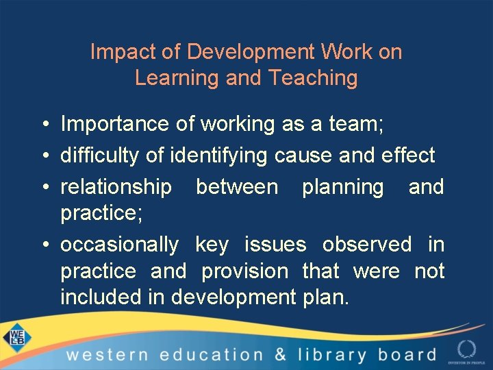 Impact of Development Work on Learning and Teaching • Importance of working as a