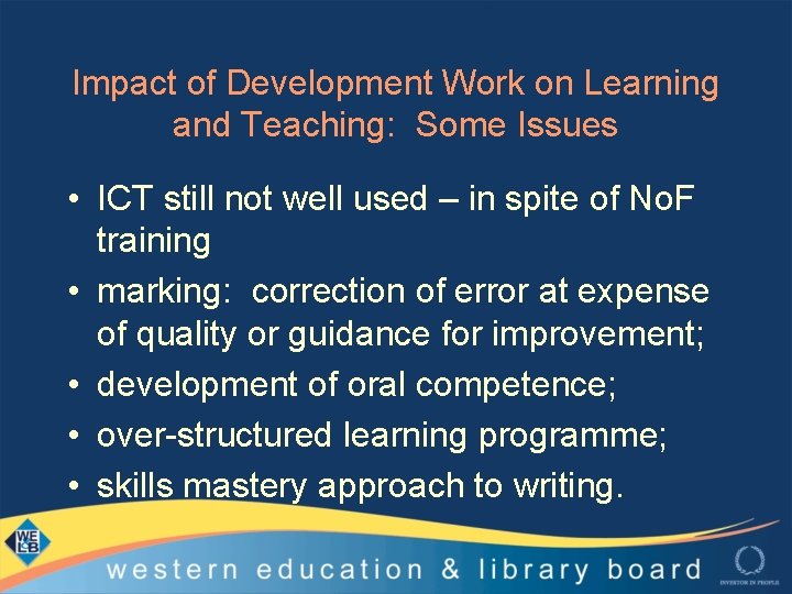 Impact of Development Work on Learning and Teaching: Some Issues • ICT still not