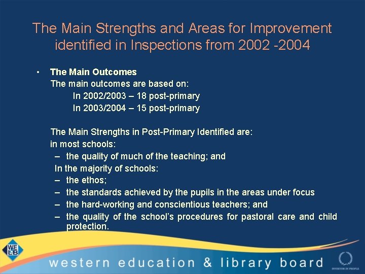 The Main Strengths and Areas for Improvement identified in Inspections from 2002 -2004 •