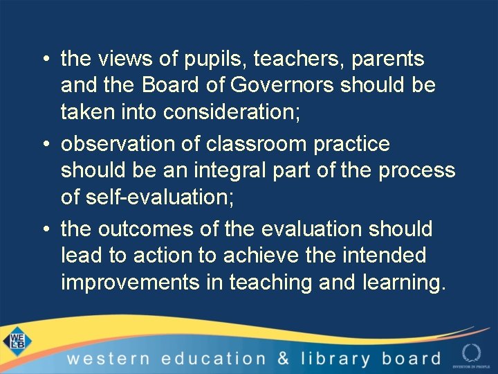  • the views of pupils, teachers, parents and the Board of Governors should