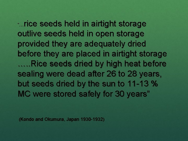 rice seeds held in airtight storage outlive seeds held in open storage provided they