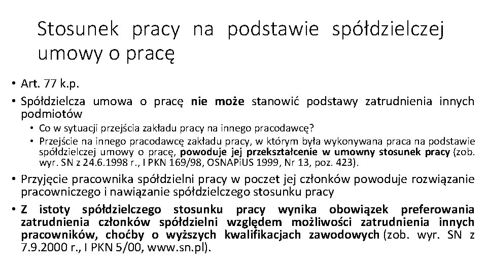 Stosunek pracy na podstawie spółdzielczej umowy o pracę • Art. 77 k. p. •