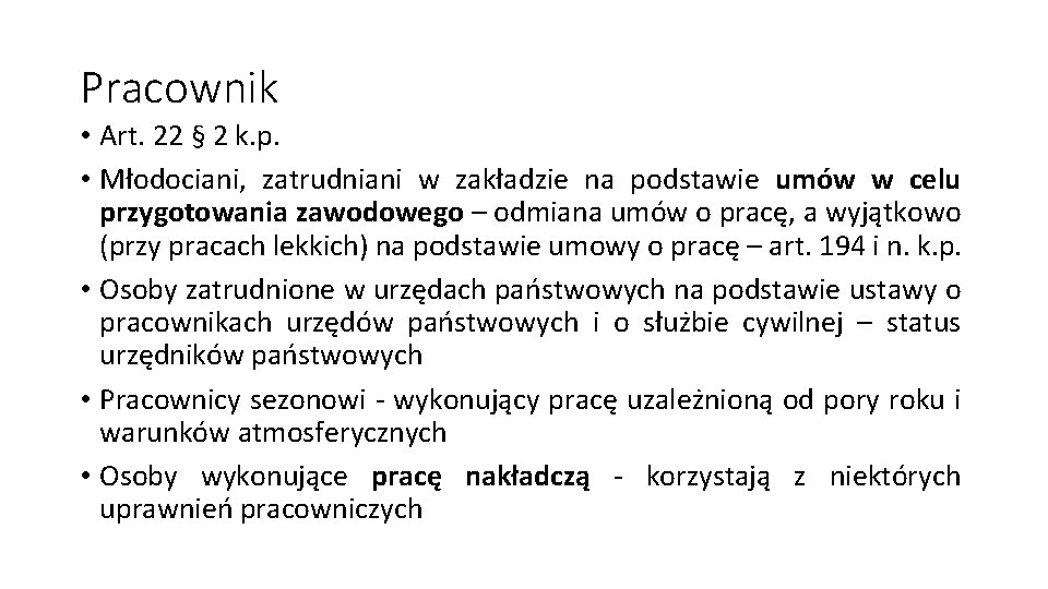 Pracownik • Art. 22 § 2 k. p. • Młodociani, zatrudniani w zakładzie na