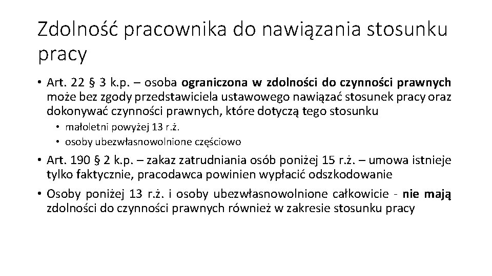 Zdolność pracownika do nawiązania stosunku pracy • Art. 22 § 3 k. p. –