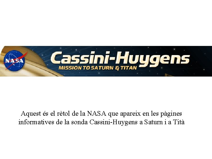 Aquest és el rètol de la NASA que apareix en les pàgines informatives de