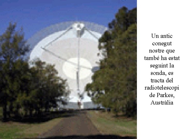 Un antic conegut nostre que també ha estat seguint la sonda, es tracta del