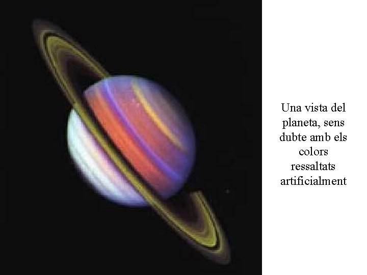 Una vista del planeta, sens dubte amb els colors ressaltats artificialment 