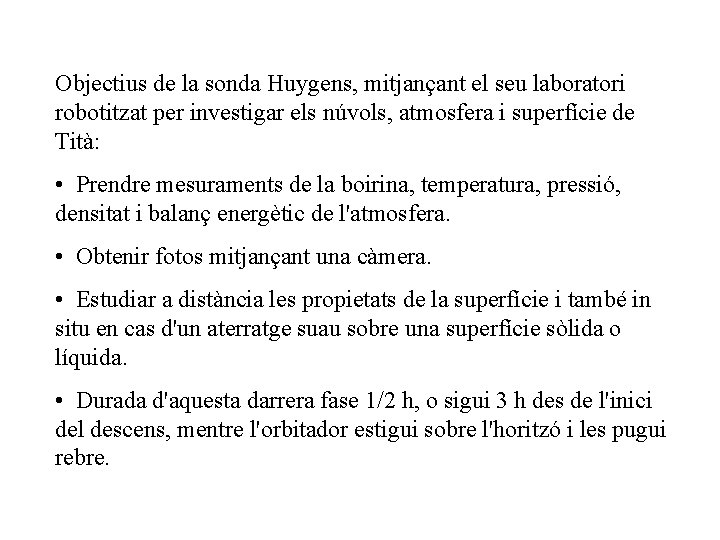 Objectius de la sonda Huygens, mitjançant el seu laboratori robotitzat per investigar els núvols,