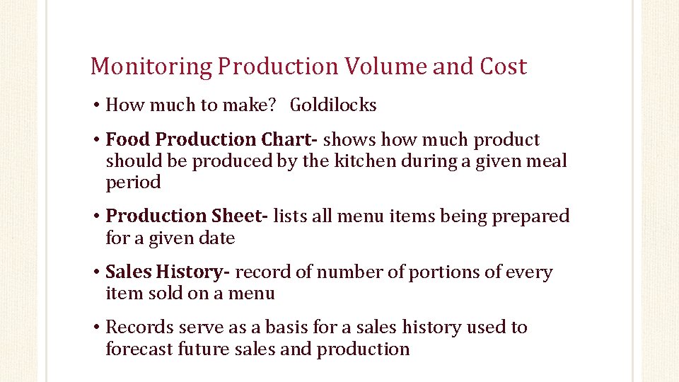Monitoring Production Volume and Cost • How much to make? Goldilocks • Food Production