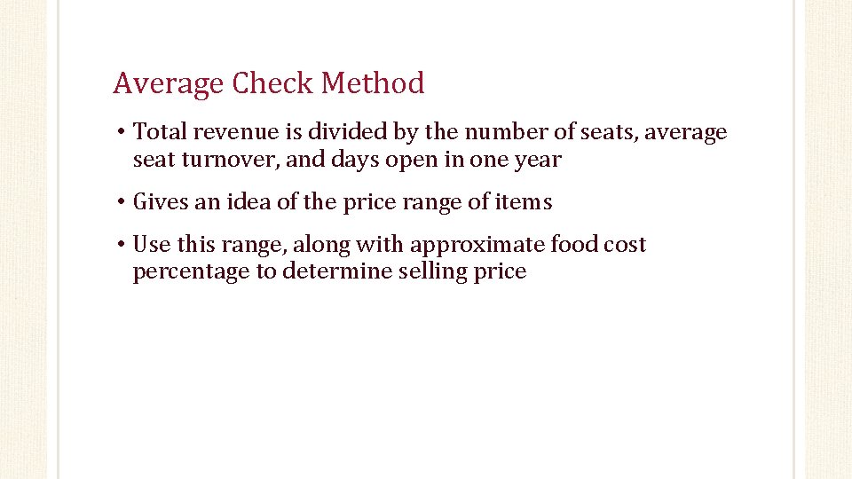 Average Check Method • Total revenue is divided by the number of seats, average