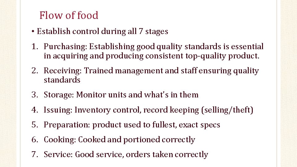 Flow of food • Establish control during all 7 stages 1. Purchasing: Establishing good