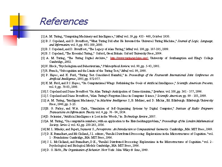 References [1] A. M. Turing, "Computing Machinery and Intelligence, " Mind, vol. 59, pp.